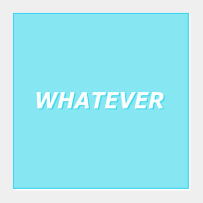 Whatever Square Art Prints