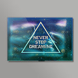 NEVER STOP DREAMING Wall Art