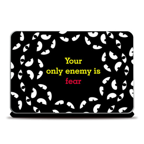 Your only enemy is fear Laptop Skins