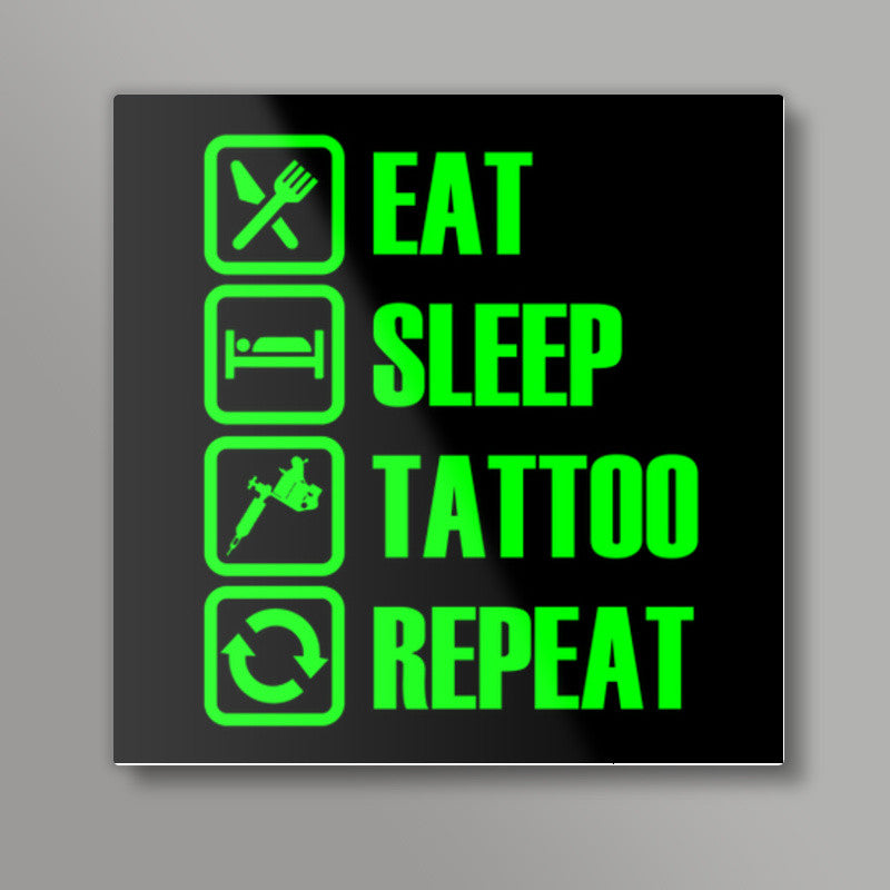 Eat Sleep Tattoo Repeat Square Art Prints