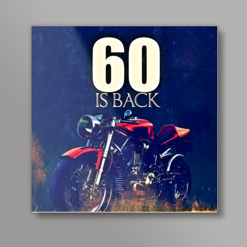 60 is back Square Art Prints