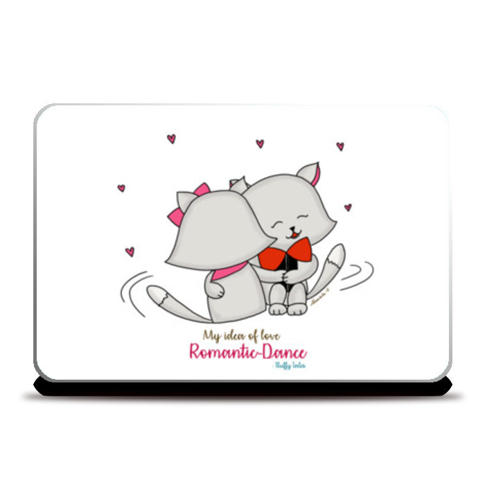 ROMANTIC KITTEN FLUFFY TALES, MY IDEA OF LOVE: Romantic Dance Laptop Skin Laptop Skins