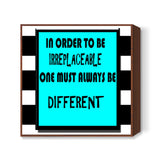 Be Different Square Art Prints