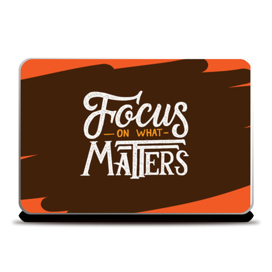 Focus On What Matters  Laptop Skins