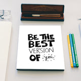 The best version is you. Notebook