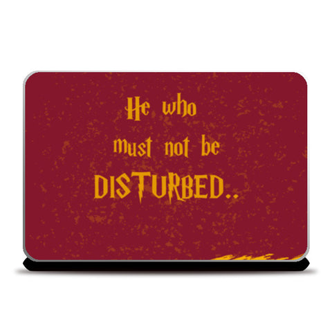 HE WHO MUST NOT BE DISTURBED... Laptop Skins