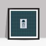 Dad You Are My Hero / Fathers Square Art Prints