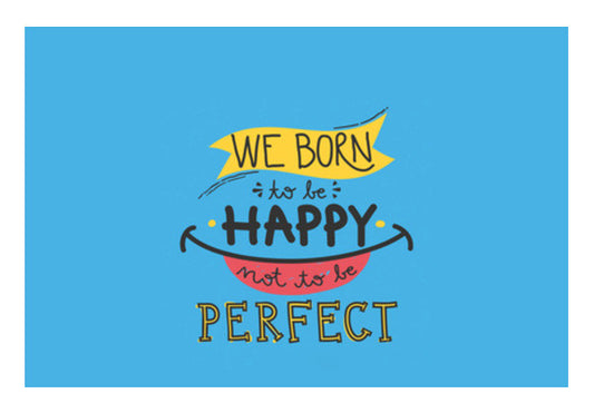 Wall Art, Born to be Happy Not Perfect Wall Art