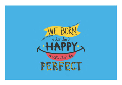 Wall Art, Born to be Happy Not Perfect Wall Art