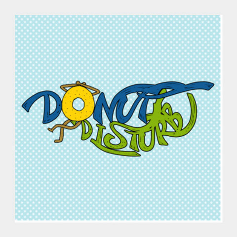 Donut Disturb! Square Art Prints