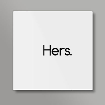 Hers. Square Art Prints