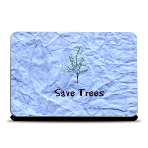 SAVE TREES MESSAGE Laptop Skins