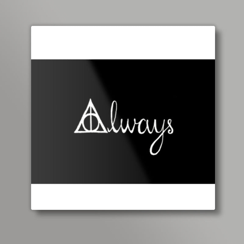 Always Harry Potter  Square Art Prints