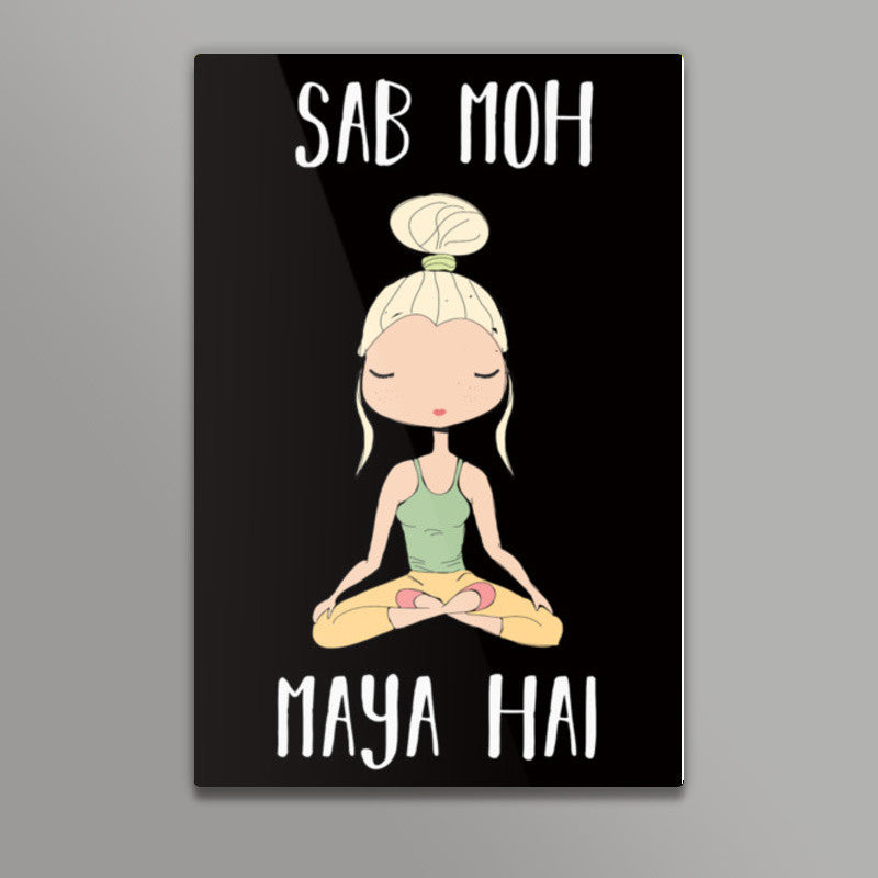 SAB MOH MAYA HAI 2 Wall Art