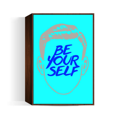 Be Yourself Wall Art