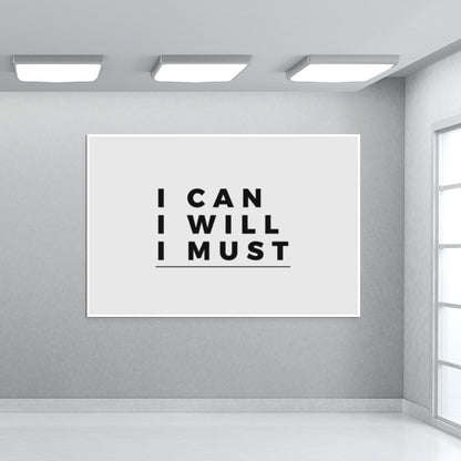 I CAN, I WILL, I MUST | Motivation Wall Art