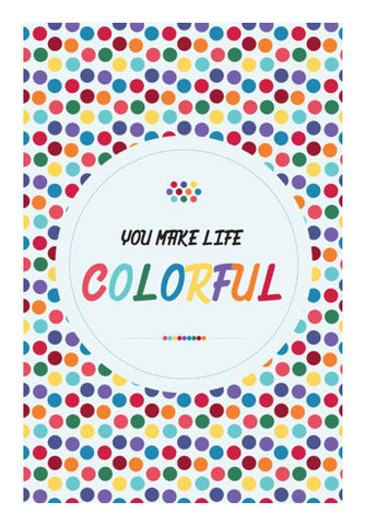 Life Is Colorful Art PosterGully Specials