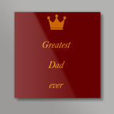 Fathers Day - Greatest Dad ever Square Art Prints