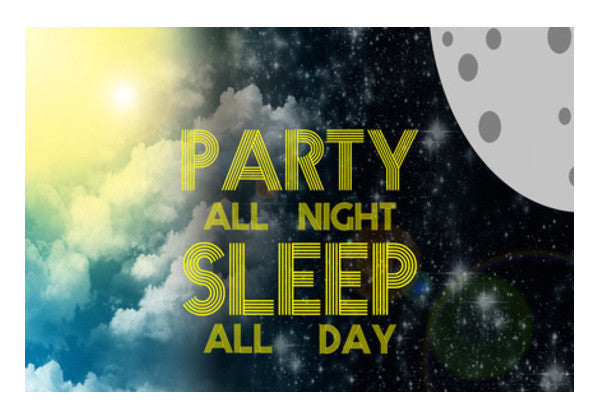 Wall Art, Party All Night Sleep All Day - Wall Art