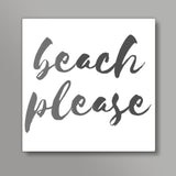 Beach Please Square Art Prints