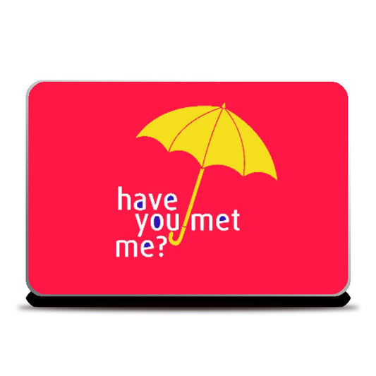 Laptop Skins, Have You Met Me Laptop Skin