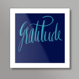 Gratitude  Square Art Prints