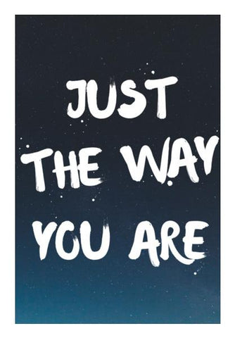 PosterGully Specials, JUST THE WAY YOU ARE Wall Art