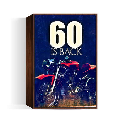 60 is back Wall Art