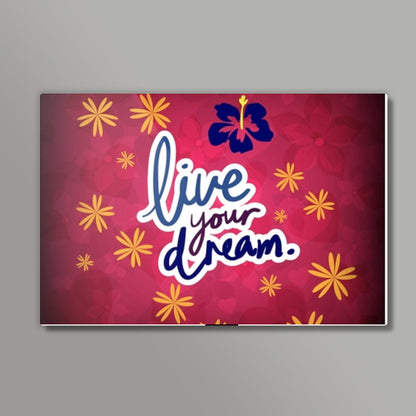 Live your Dream Wall Art