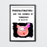 Procrastinators Wall Art | Prerna Jogano