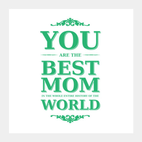 Best Mom World Green Colors Typography Square Art Prints PosterGully Specials