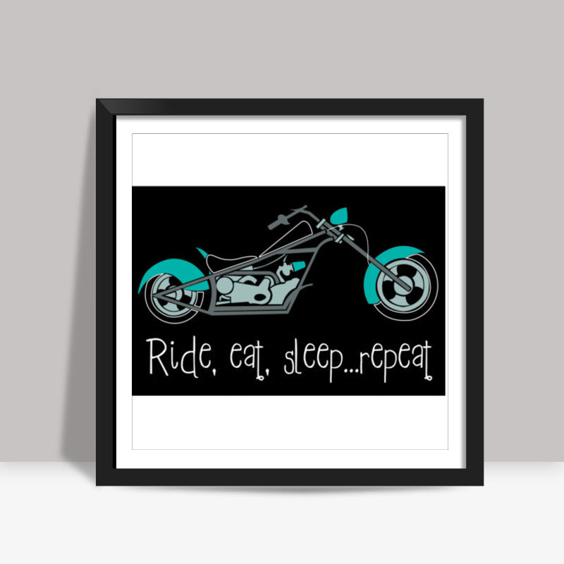 Ride, eat, sleep ... repeat ! Square Art Prints