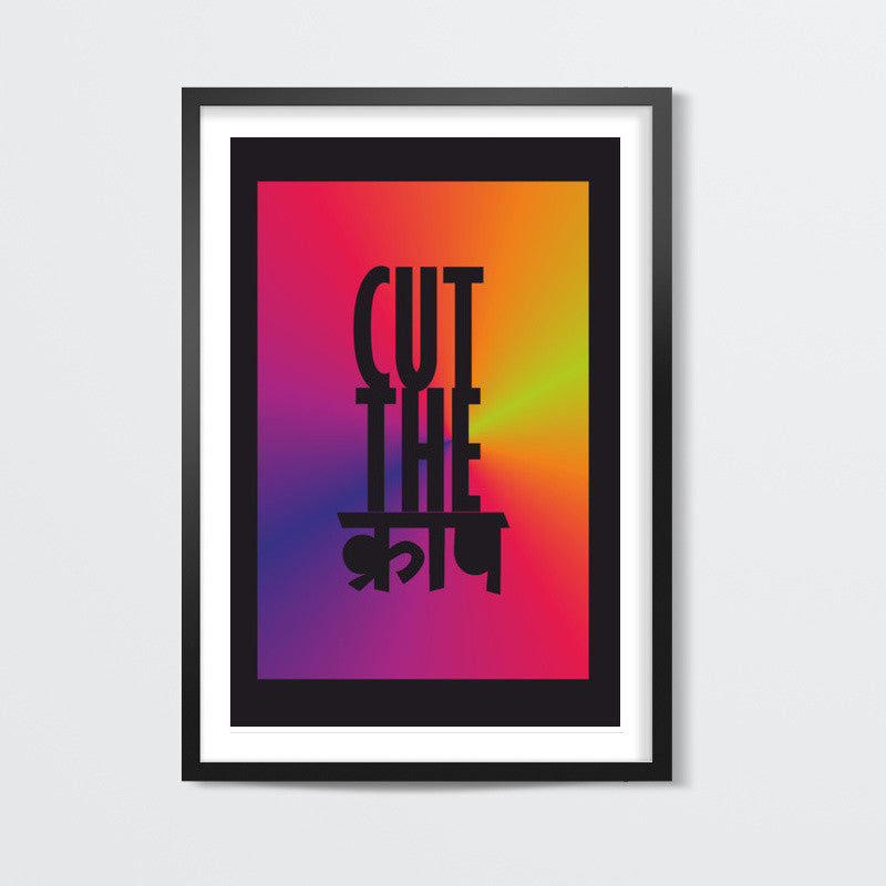 Cut the crap Poster | Dhwani Mankad