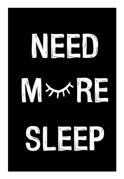 NEED MORE SLEEP Wall Art