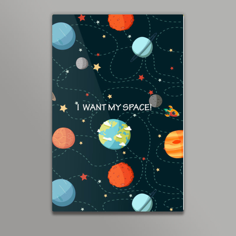 I WANT MY SPACE! Wall Art