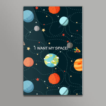 I WANT MY SPACE! Wall Art