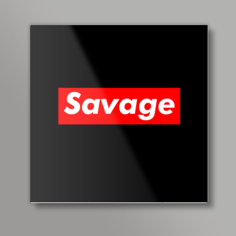 Savage 1 Square Art Prints