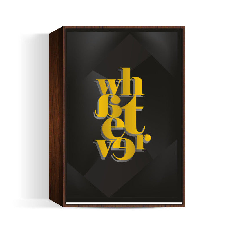 Whatever typography Poster | Dhwani Mankad