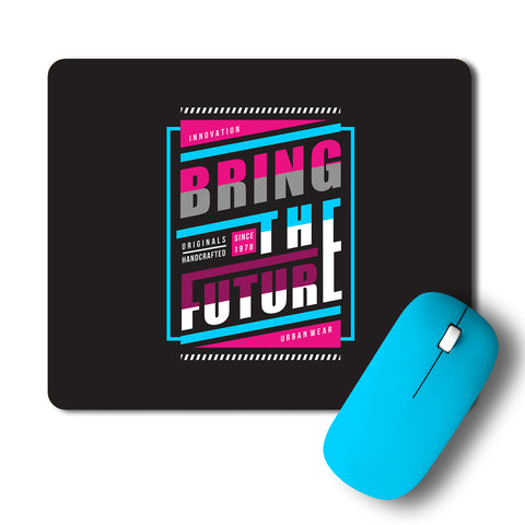 Bring The Future Typography Artwork Mousepad