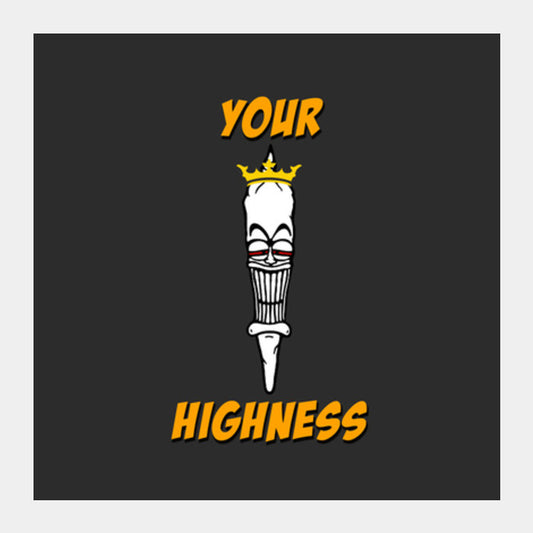 Your Highness Joint Weed Square Art Prints