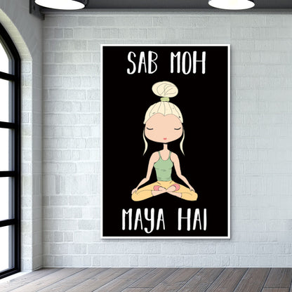 SAB MOH MAYA HAI 2 Wall Art