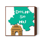 Delhi se hu Square Art Prints