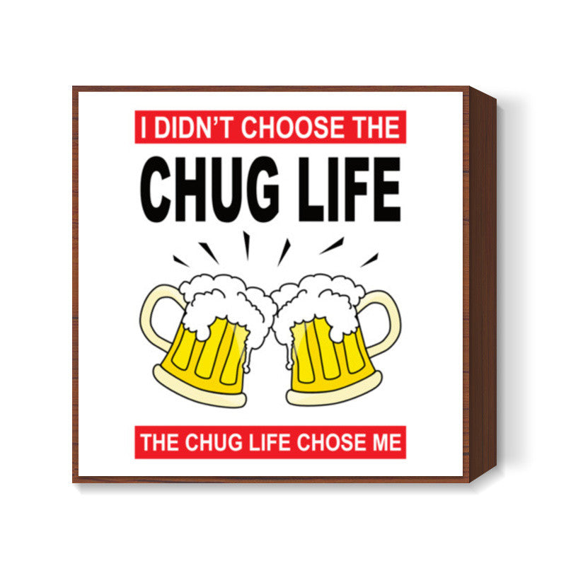 Chug life Square Art Prints