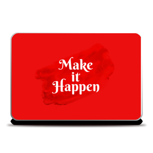 Make It Happen   Laptop Skins