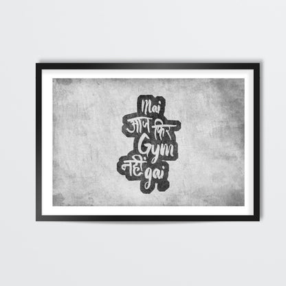 Aaj fir gym nahi gai Wall Art