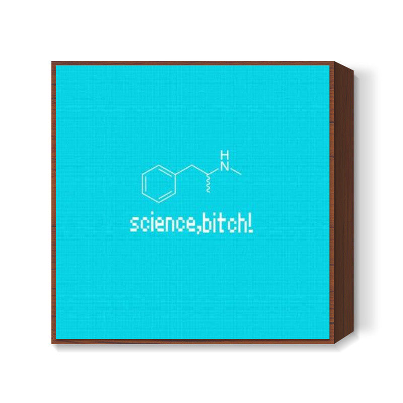 Science Bitch Square Art Prints