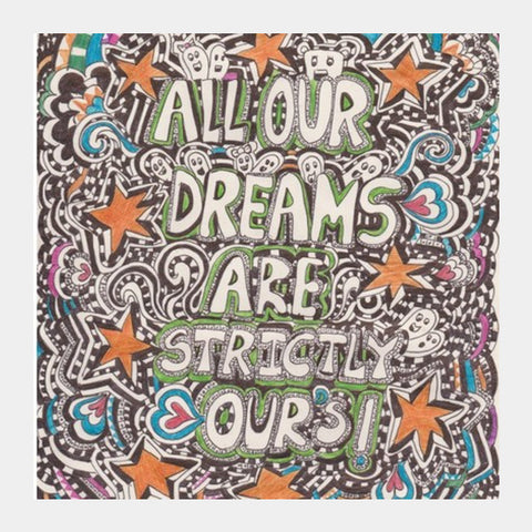 Square Art Prints, All are our dreams are STRICTLy ours Square Art Prints