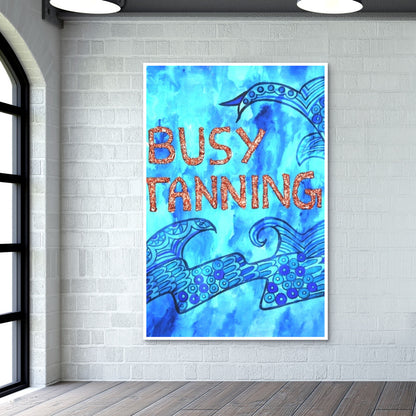 Busy Tanning Wall Art