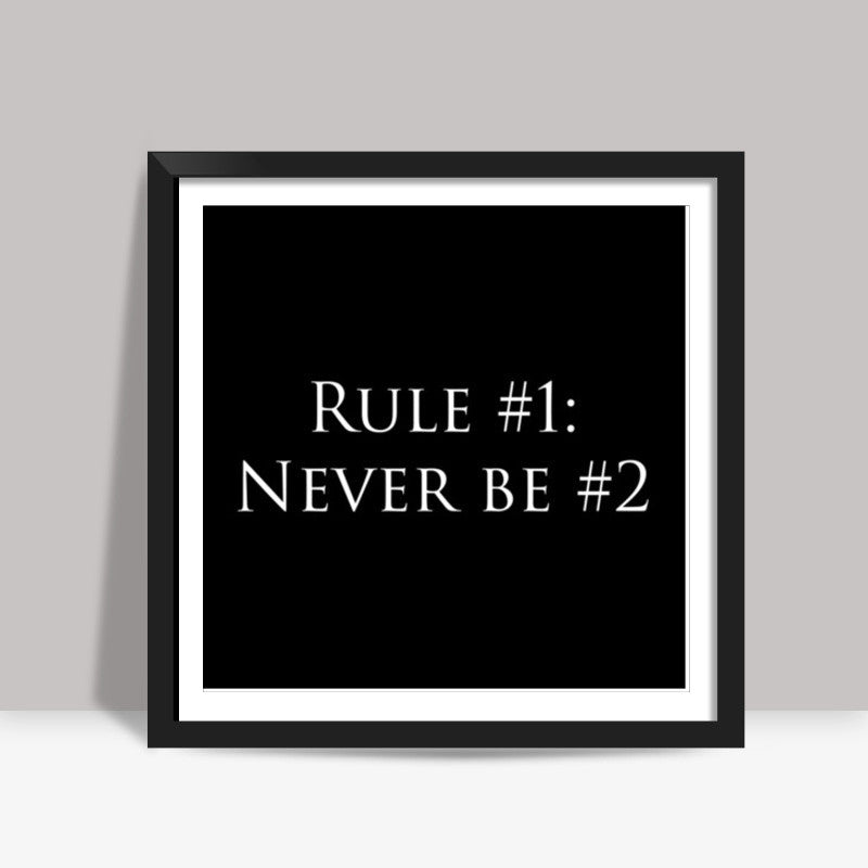 Rule No. 1 Square Art Prints