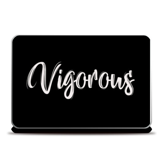 Vigorous Laptop Skins